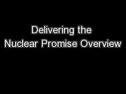 Delivering the Nuclear Promise Overview
