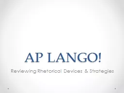 AP LANGO! Reviewing Rhetorical Devices & Strategies