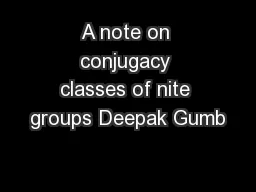 A note on conjugacy classes of nite groups Deepak Gumb