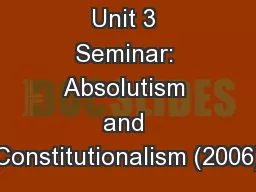 Unit 3 Seminar: Absolutism and Constitutionalism (2006)