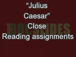 “Julius Caesar” Close Reading assignments