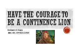 Have the Courage to be a Continence Lion