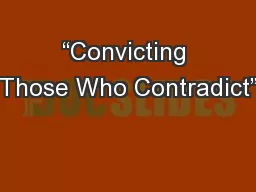 “Convicting Those Who Contradict”