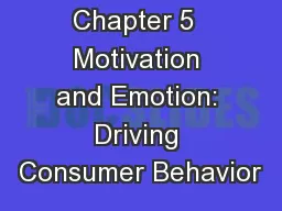 Chapter 5  Motivation and Emotion: Driving Consumer Behavior
