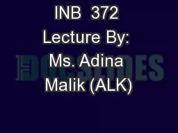 INB  372 Lecture By: Ms. Adina Malik (ALK)