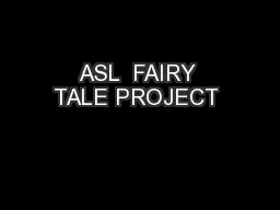 ASL  FAIRY TALE PROJECT  