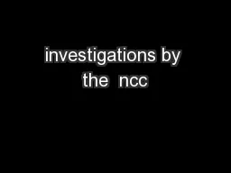 investigations by the  ncc