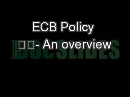 ECB Policy 		- An overview