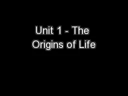 Unit 1 - The Origins of Life