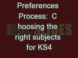 Preferences Process:  C hoosing the right subjects for KS4