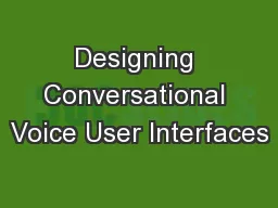 Designing Conversational Voice User Interfaces