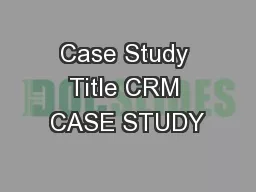 Case Study Title CRM CASE STUDY