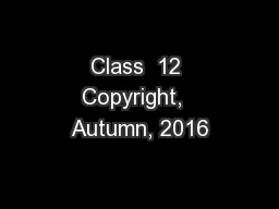 Class  12 Copyright,  Autumn, 2016