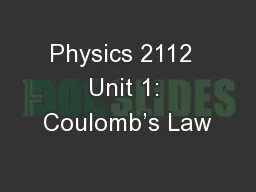 Physics 2112  Unit 1: Coulomb’s Law
