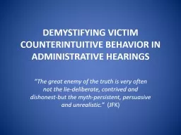 DEMYSTIFYING VICTIM COUNTERINTUITIVE BEHAVIOR IN ADMINISTRATIVE HEARINGS