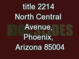 title 2214 North Central Avenue, Phoenix, Arizona 85004