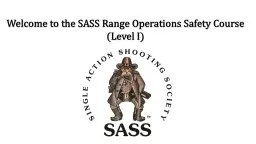 Welcome to the SASS Range Operations Safety Course