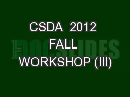 CSDA  2012 FALL WORKSHOP (III)