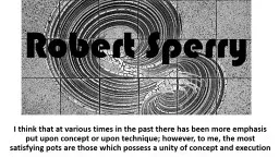 Robert Sperry I think that at various times in the past there has been more emphasis put