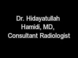 Dr. Hidayatullah Hamidi, MD, Consultant Radiologist