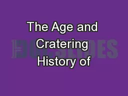 The Age and Cratering History of