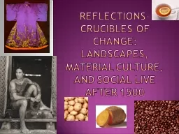 Reflections-Crucibles of Change: Landscapes, Material Culture, and Social Live after 1500