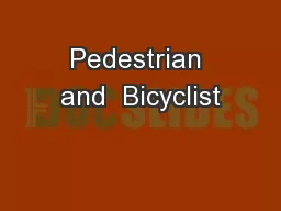 Pedestrian and  Bicyclist
