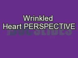 Wrinkled Heart PERSPECTIVE