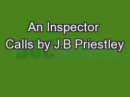 An Inspector Calls by J.B Priestley