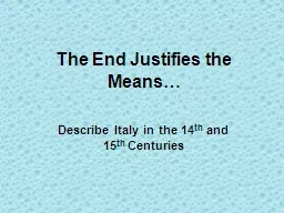 The End Justifies the Means…
