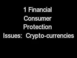 1 Financial Consumer Protection Issues:  Crypto-currencies