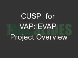 CUSP  for VAP: EVAP Project Overview