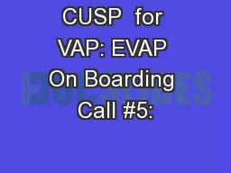 CUSP  for VAP: EVAP On Boarding Call #5: