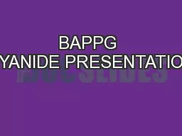 BAPPG CYANIDE PRESENTATION