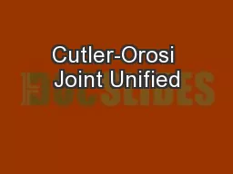 Cutler-Orosi Joint Unified