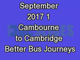 11 September 2017 1 Cambourne to Cambridge Better Bus Journeys