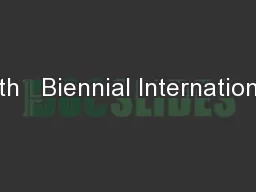 5 th   Biennial International