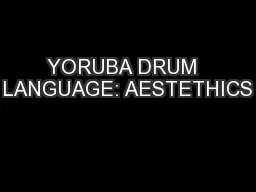 YORUBA DRUM  LANGUAGE: AESTETHICS