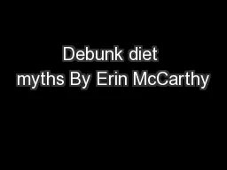 Debunk diet myths By Erin McCarthy