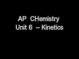 AP  CHemistry Unit 6  – Kinetics
