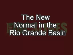 The New Normal in the  Rio Grande Basin