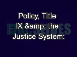 Policy, Title IX & the Justice System: