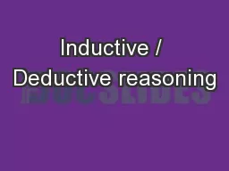 Inductive / Deductive reasoning