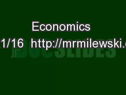 Economics 11/21/16  http://mrmilewski.com