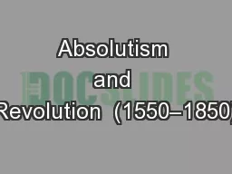 Absolutism and Revolution  (1550–1850)