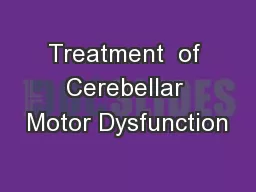 Treatment  of Cerebellar Motor Dysfunction