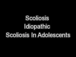 Scoliosis Idiopathic Scoliosis In Adolescents