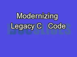 Modernizing Legacy C   Code