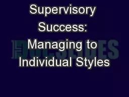 Supervisory Success: Managing to Individual Styles