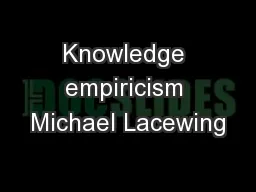 Knowledge empiricism Michael Lacewing